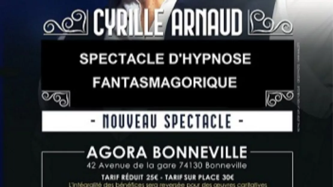 Spectacle d'hypnose avec Cyrille Arnaud , AGORA Bonneville