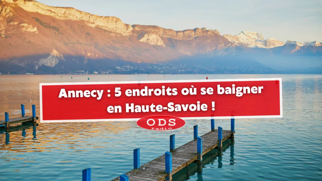 Annecy : 5 endroits où se baigner en Haute-Savoie !