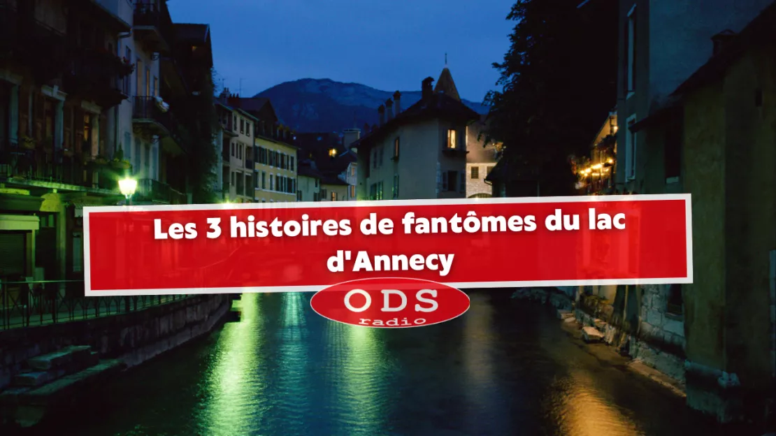 Les 3 histoires de fantômes du lac d'Annecy