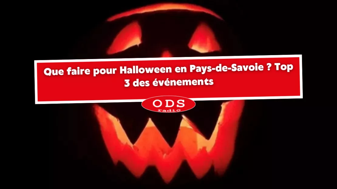 Que faire pour Halloween en Pays-de-Savoie ? Top 3 des événements