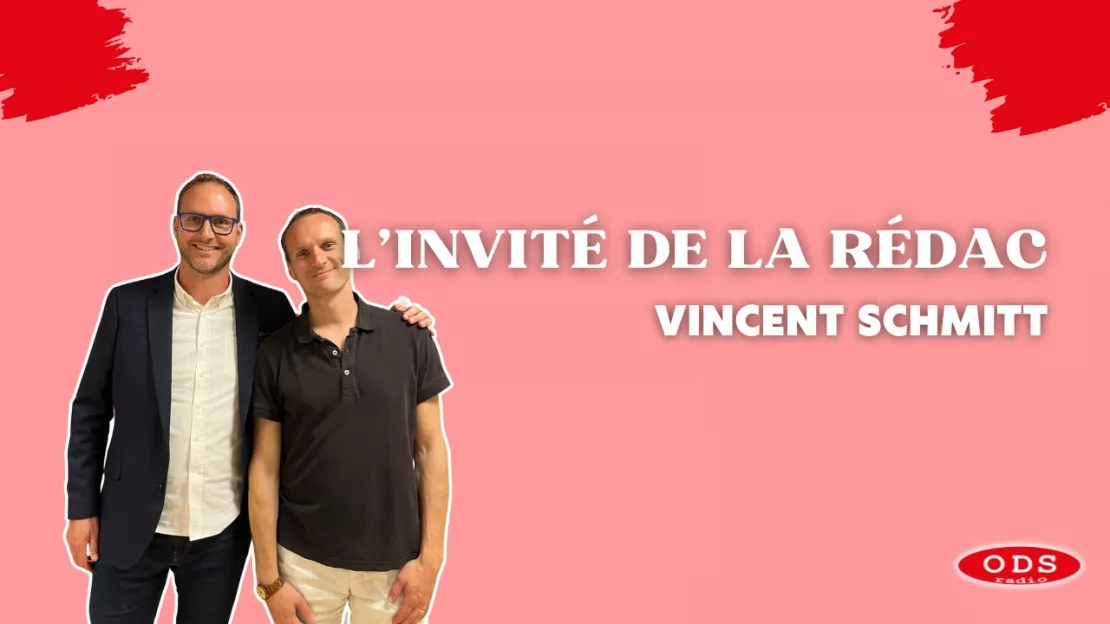 Vincent Schmitt est l'Invité de la Rédac de la semaine !